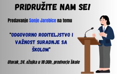 Poziv na predavanje Sonje Jarebice “Odgovorno roditeljstvo i važnost suradnje sa školom”